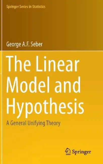 The Linear Model and Hypothesis (English, George Seber)