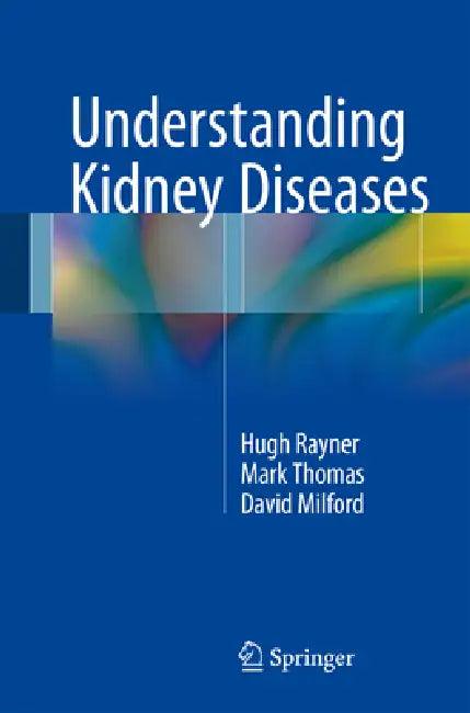 Understanding Kidney Diseases (English, Hugh C. Rayner | Mark Thomas | David Milford)