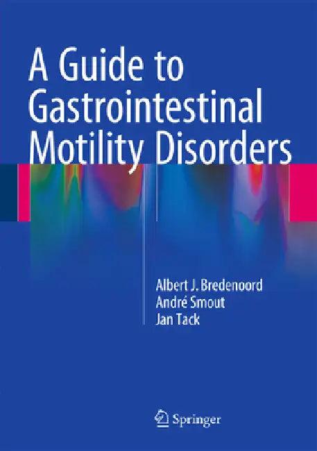 A Guide to Gastrointestinal Motility Disorders (English, Albert J. Bredenoord | André Smout | Jan Tack)