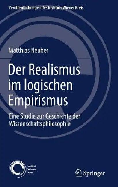 Der Realismus Im Logischen Empirismus (English, Matthias Neuber)