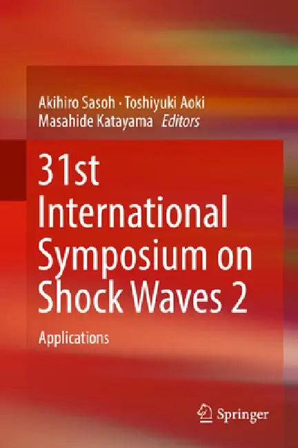 31st International Symposium on Shock Waves 2 (English, Akihiro Sasoh | Toshiyuki Aoki | Masahide Katayama)