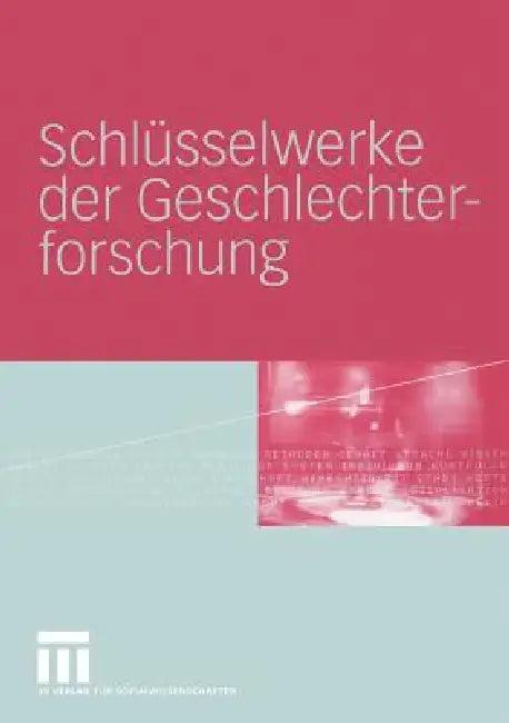 Schlüsselwerke Der Geschlechterforschung (English, Martina Löw | Bettina Mathes)