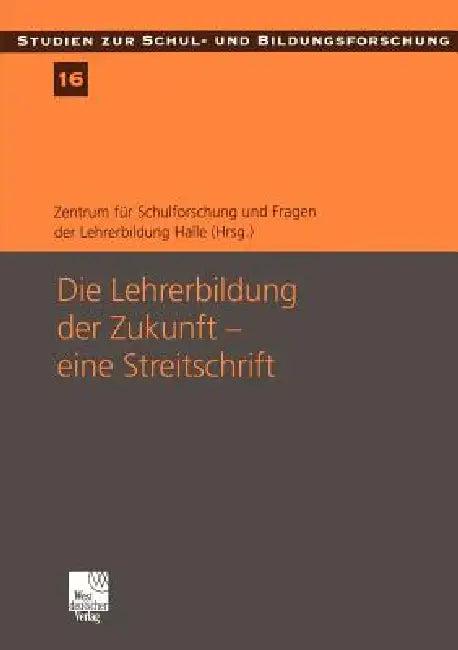 Die Lehrerbildung Der Zukunft -- Eine Streitschrift (English, Georg Breidenstein)
