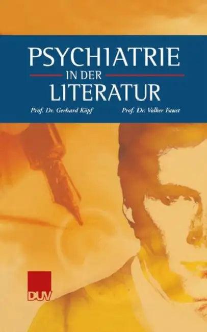 Psychiatrie in Der Literatur (English, Gerhard Köpf | Volker Faust)