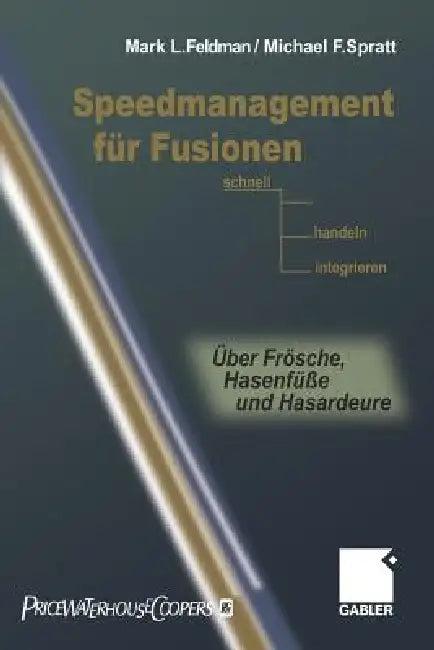 Speedmanagement Für Fusionen (English, Mark L. Feldman | Michael F. Spratt)