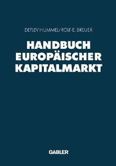Handbuch Europäischer Kapitalmarkt (English, Detlev Hummel | Rolf-E Breuer)