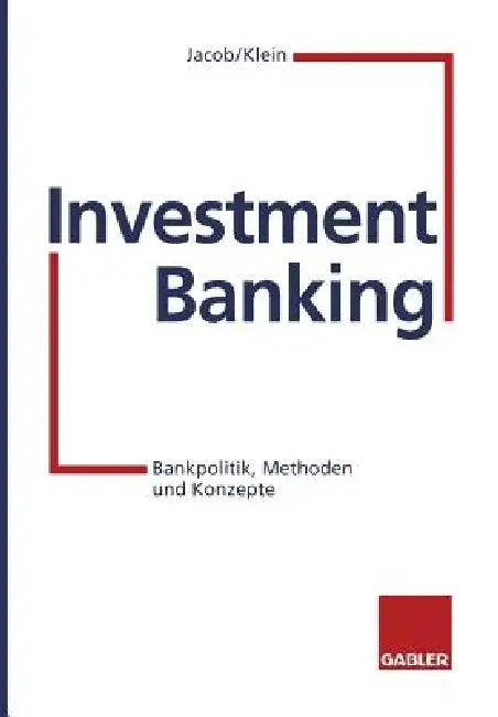 Investment Banking (English, Adolf-Friedrich Jacob | Sebastian Klein | Andreas Nick)
