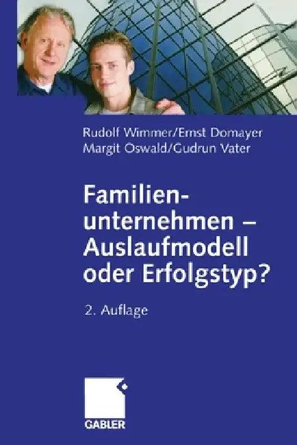 Familienunternehmen -- Auslaufmodell Oder Erfolgstyp? (English, Rudolph Wimmer | Ernst Domayer | Margit Oswald)