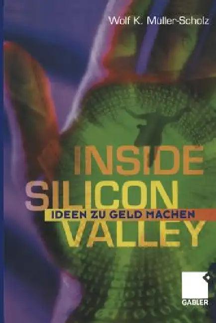 Inside Silicon Valley (English, Wolf K. Müller Scholz)