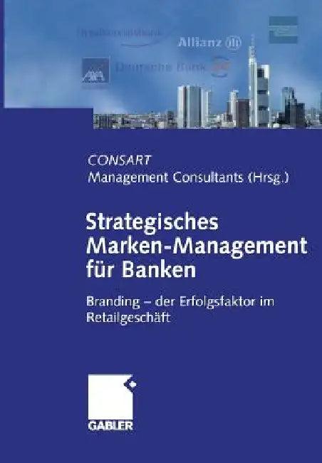 Strategisches Marken-Management Für Banken (English, Consart)