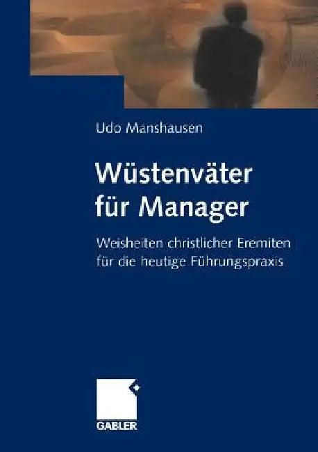 Wüstenväter Für Manager (English, Udo Manshausen)