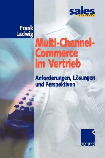Multi-Channel-Commerce Im Vertrieb (English, Frank Ladwig)