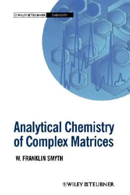 Analytical Chemistry of Complex Matrices (English, W. Franklin Smyth)