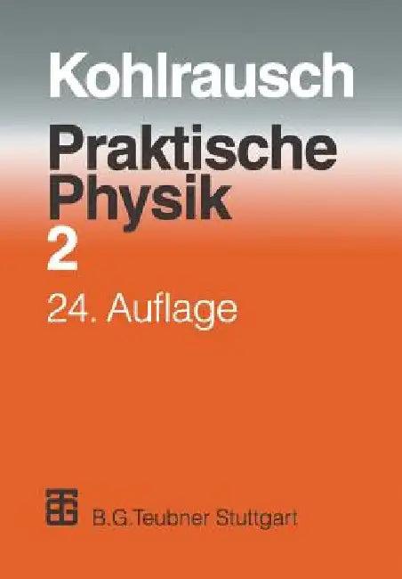 Praktische Physik (English, F. Kohlrausch | Volkmar Kose | Siegfried Wagner)