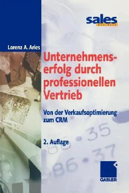 Unternehmenserfolg Durch Professionellen Vertrieb (English, Lorenz A. Aries)