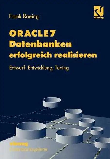 Oracle7 Datenbanken Erfolgreich Realisieren (English, Frank Roeing)