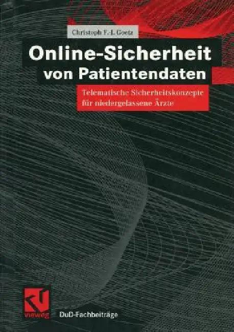 Online-Sicherheit Von Patientendaten (English, Christoph F-J Goetz)