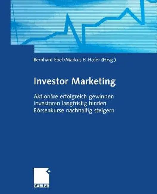 Investor Marketing (English, Bernhard Ebel | Markus B. Hofer)