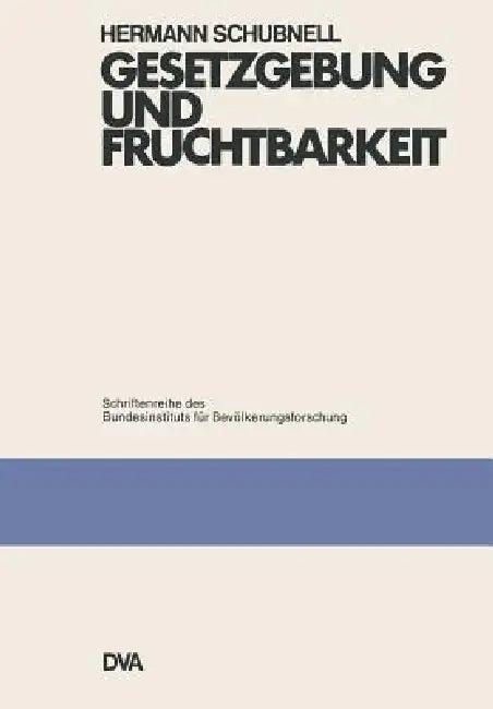 Gesetzgebung Und Fruchtbarkeit (English, Hermann Schubnell)