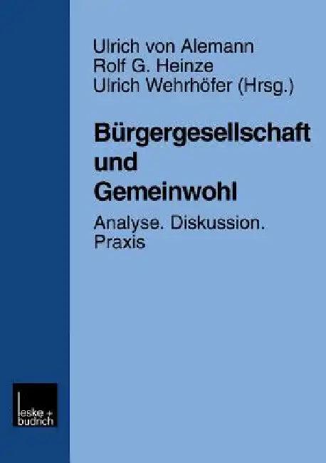 Bürgergesellschaft Und Gemeinwohl (English, Ulrich Von Alemann)