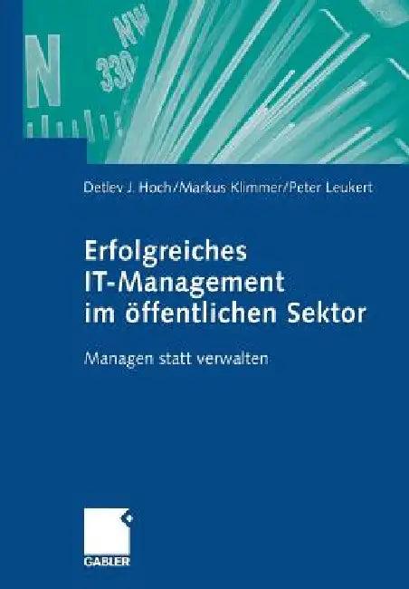 Erfolgreiches It-Management Im Öffentlichen Sektor (English, Detlev J. Hoch | Markus Klimmer | Peter Leukert)
