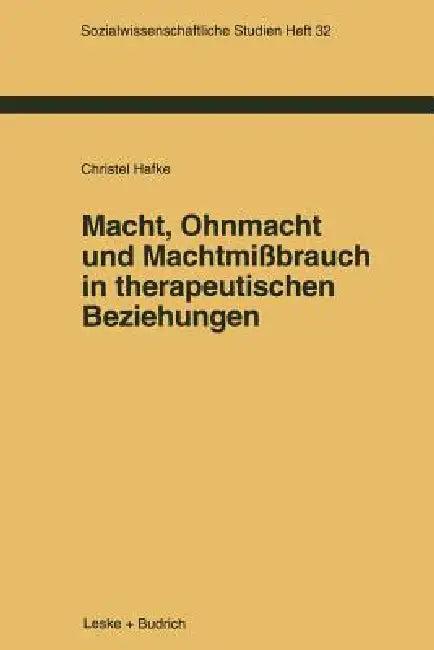 Macht, Ohnmacht Und Machtmißbrauch in Therapeutischen Beziehungen (English, Christel Hafke)
