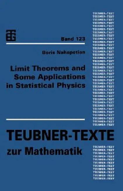 Limit Theorems and Some Applications in Statistical Physics (English, Boris Nahapetian)