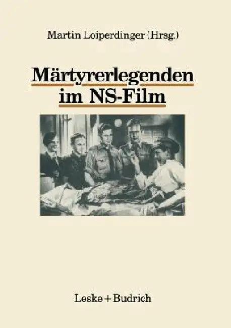 Märtyrerlegenden Im Ns-Film (English, Martin Loiperdinger)