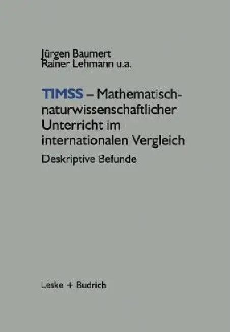Timss -- Mathematisch-Naturwissenschaftlicher Unterricht Im Internationalen Vergleich (English, Jürgen Baumert)