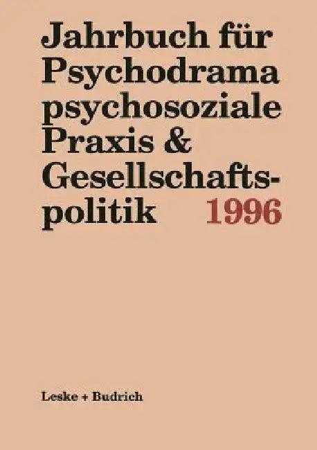 Jahrbuch Für Psychodrama Psychosoziale PRAXIS & Gesellschaftspolitik 1996 (English, Ferdinand Buer | Marianne Kieper-Wellmer | Ulrich Schmitz-Roden)