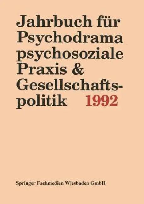 Jahrbuch Für Psychodrama, Psychosoziale PRAXIS & Gesellschaftspolitik 1994 (English, Pd Dr Ferdinand Buer)