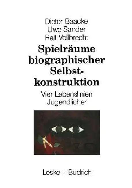 Spielräume Biographischer Selbstkonstruktion (English, Dieter Baacke)