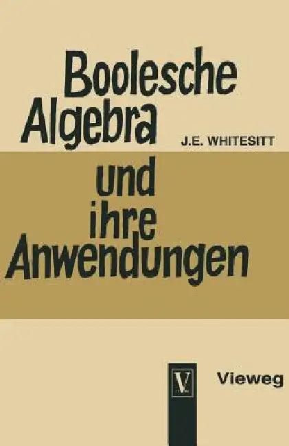 Boolesche Algebra Und Ihre Anwendungen (English, John Eldon Whitesitt | J. Eldon Whitesitt)