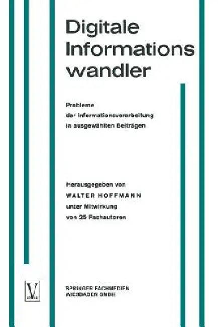 Digitale Informationswandler / Digital Information Processors / Dispositifs Traitant Des Information (English, Walter Hoffmann | Walter Hoffmann)