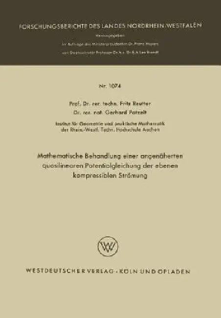 Mathematische Behandlung Einer Angenäherten Quasilinearen Potentialgleichung Der Ebenen Kompressible (English, Fritz Reutter | Fritz Reutter | Patzelt Gerhard)