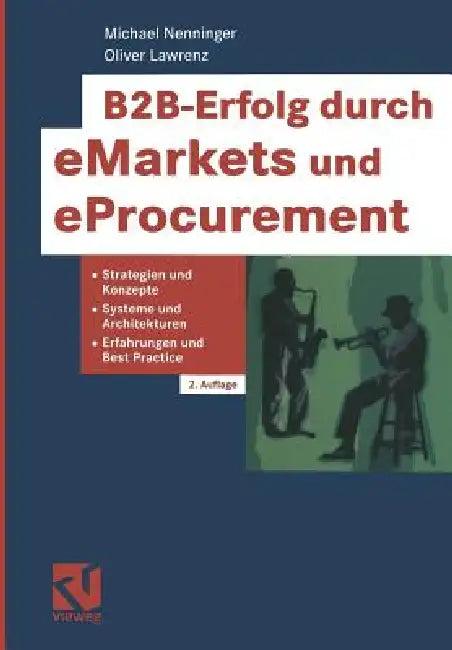 B2b-Erfolg Durch Emarkets Und Eprocurement (English, Michael Nenninger | Oliver Lawrenz)