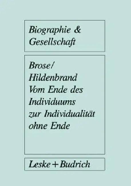 Vom Ende Des Individuums Zur Individualität Ohne Ende (English, Bruno Hildenbrand | Hanns-Georg Brose)