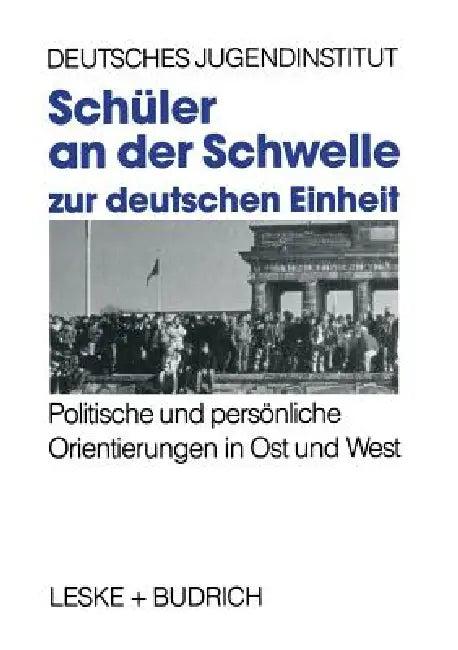 Schüler an Der Schwelle Zur Deutschen Einheit (English, Deutsches Jugendinstitut)