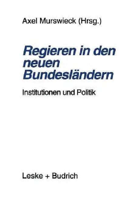 Regieren in Den Neuen Bundesländern (English, Axel Murswieck)