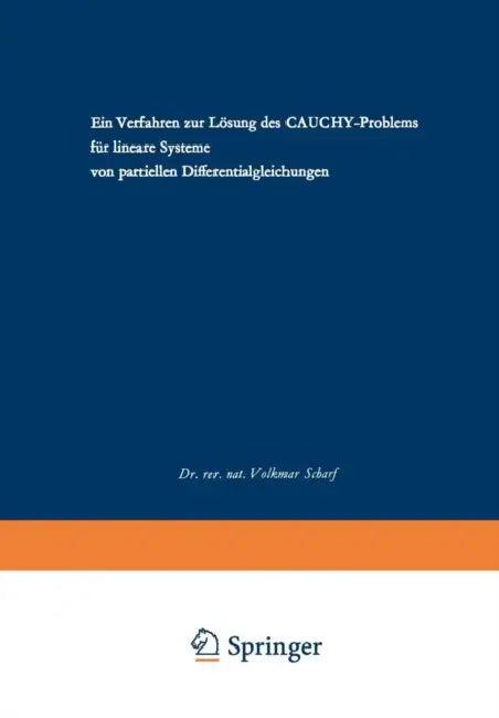 Ein Verfahren Zur Lösung Des Cauchy-Problems Für Lineare Systeme Von Partiellen Differentialgleichun (English, Volkmar Scharf)