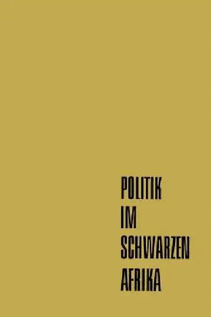Politik Im Schwarzen Afrika (English, Franz Ansprenger)