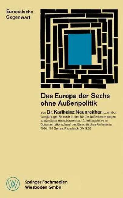 Das Europa Der Sechs Ohne Außenpolitik (English, Karlheinz Neunreither)