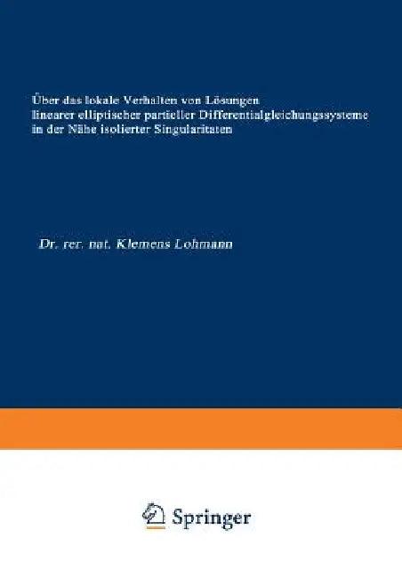 Über Das Lokale Verhalten Von Lösungen Linearer Elliptischer Partieller Differentialgleichungssystem (English, Klemens Lohmann)