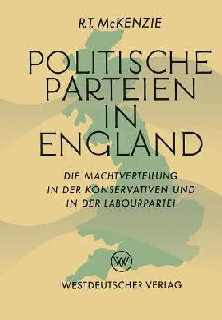 Politische Parteien in England (English, Robert Trelford McKenzie)