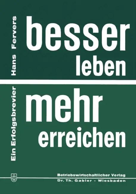 Besser Leben -- Mehr Erreichen (English, Hans Fervers)