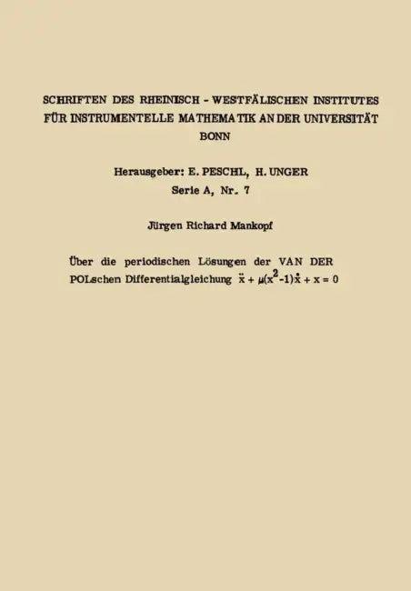 Über Die Periodischen Lösungen Der Van Der Polschen Differentialgleichung X.. + µ(X2 -1) X. + X = 0 (English, Jürgen Richard Mankopf)