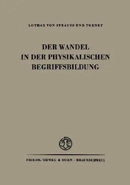 Der Wandel in Der Physikalischen Begriffsbildung (English, Na Strauss | Torney)