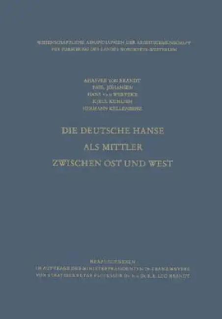 Die Deutsche Hanse ALS Mittler Zwischen Ost Und West (English, Ahasver Von Brandt | Paul Johansen | Hans Van Werveke)