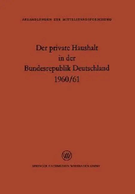 Der Private Haushalt in Der Bundesrepublik Deutschland 1960/61 (English, M. E. Kamp)