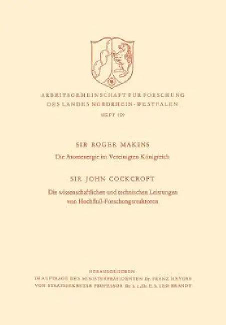 Die Atomenergie Im Vereinigten Königreich. Die Wissenschaftlichen Und Technischen Leistungen Von Hoc (English, Roger Makins)